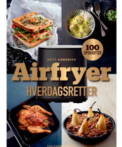 Airfryer hverdagsretter af Britt Andersen, Danmarks airfryerdronning har mere end 100 opskrifter til begyndere og øvede. Får du brugt din airfryer for lidt?