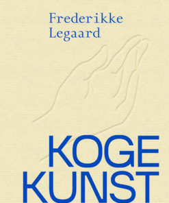 Kogekunst af Frederikke Legaard, personlig kogebog med ung, varieret og uhøjtidelig mad og bagværk, der på én gang er kunstnerisk og helt nede på jorden.