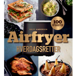 Airfryer hverdagsretter af Britt Andersen, Danmarks airfryerdronning har mere end 100 opskrifter til begyndere og øvede. Får du brugt din airfryer for lidt?