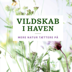 Vildskab i haven med biodiversitet, Kom skridtet videre fra den simple frøblanding, bogen der har alt, hvad man skal vide, mere biodiversitet i sin have