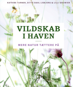 Vildskab i haven med biodiversitet, Kom skridtet videre fra den simple frøblanding, bogen der har alt, hvad man skal vide, mere biodiversitet i sin have